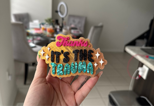 Thanks, It’s the Trauma
